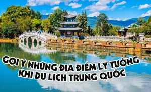Du lịch Trung Quốc nên đi tỉnh nào?